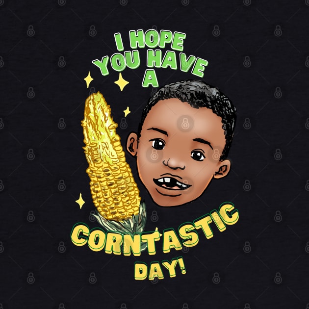 Have a corntastic day! by Moonwing